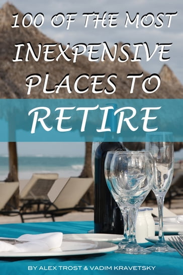 100 of the Most Inexpensive Places to Retire - alex trostanetskiy