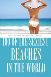 100 of the Sexiest Beaches In the World