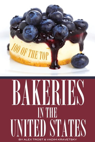 100 of the Top Bakeries in the United States - alex trostanetskiy