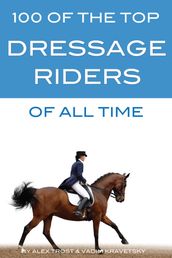 100 of the Top Dressage Riders of All Time