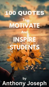 100 quotes to inspire and motivate students