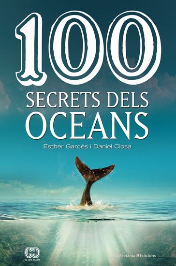 100 secrets dels oceans - Daniel Closa - Esther Garcés
