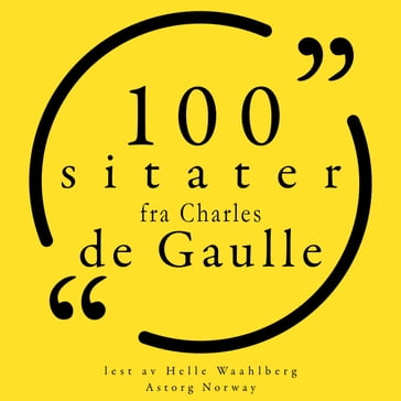100 sitater fra Charles de Gaulle - Charles de Gaulle