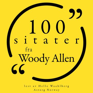 100 sitater fra Woody Allen - Woody Allen