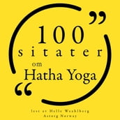 100 sitater om Hatha Yoga