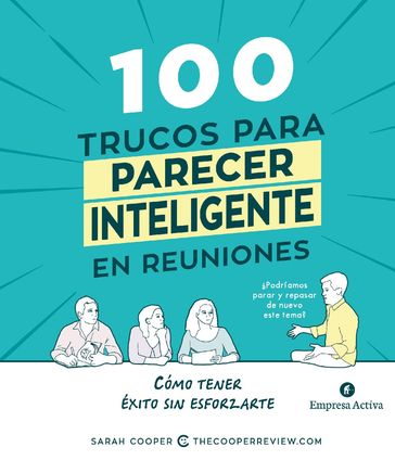 100 trucos para parecer inteligente en las reuniones - Sarah Cooper