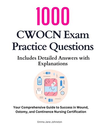 1000 CWOCN Exam Practice Questions - Emma Jane Johnston