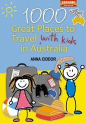 1000 Great Places to Travel with Kids in Australia