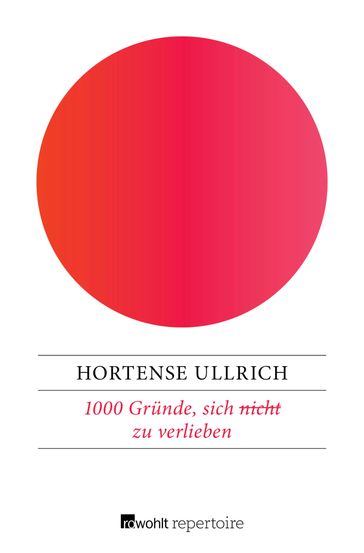1000 Gründe, sich (nicht) zu verlieben - Hortense Ullrich