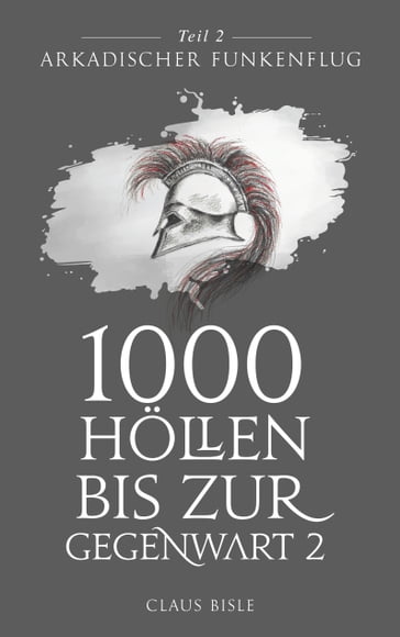 1000 Höllen bis zur Gegenwart - Claus Bisle