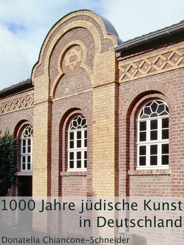 1000 Jahre jüdische Kunst in Deutschland - Donatella Chiancone-Schneider
