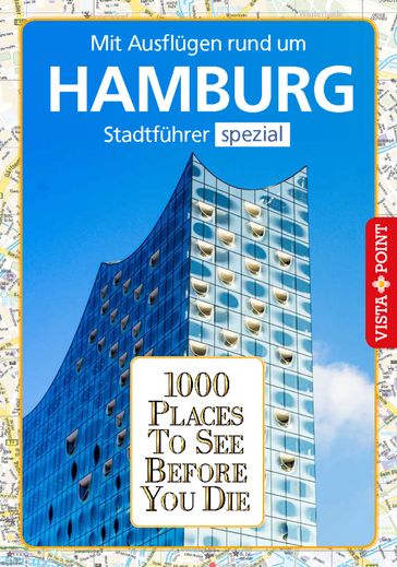1000 Places To See Before You Die Stadtführer Hamburg - Klaus Viedebantt - Julia Rotter