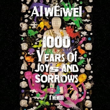 1000 Years of Joys and Sorrows - Weiwei Ai