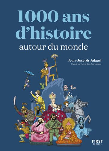 1000 ans d'histoire autour du monde - Jean-Joseph JULAUD