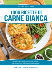 1000 ricette di carne bianca