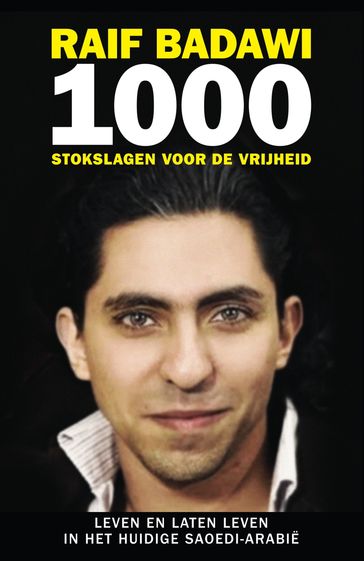 1000 stokslagen voor de vrijheid - Raif Badawi