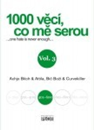 1000 vcí, co m serou 3 - Achjo Bitch - ATTILA - Bi Boží - Curvekiller