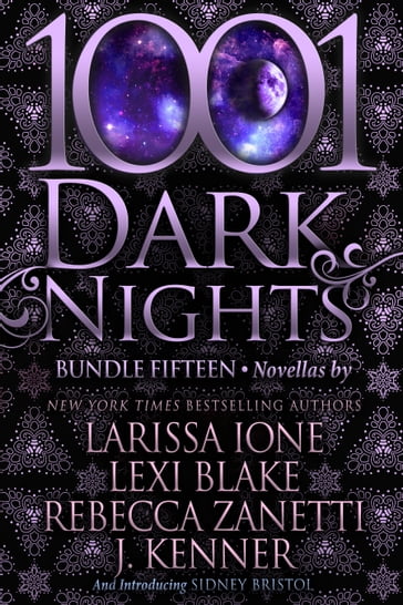 1001 Dark Nights: Bundle Fifteen - J. Kenner - Larissa Ione - Lexi Blake - Rebecca Zanetti - Sidney Bristol