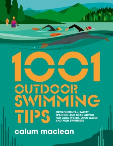 1001 Outdoor Swimming Tips - Calum Maclean