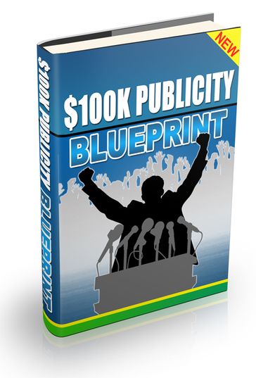 $100K Publicity Blueprint - Anonymous