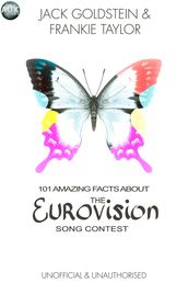 101 Amazing Facts About The Eurovision Song Contest