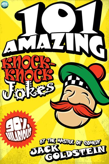 101 Amazing Knock Knock Jokes - Jack Goldstein