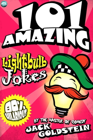 101 Amazing Lightbulb Jokes - Jack Goldstein