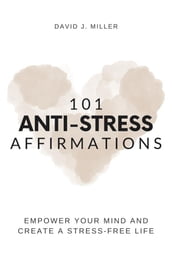101 Anti-Stress Affirmations