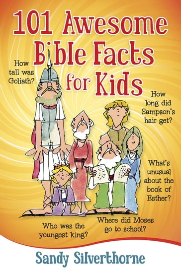 101 Awesome Bible Facts for Kids - Sandy Silverthorne