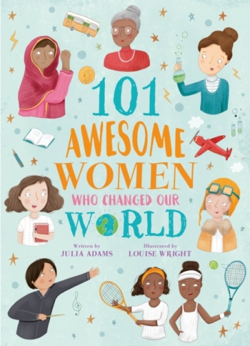 101 Awesome Women Who Changed Our World - Julia Adams