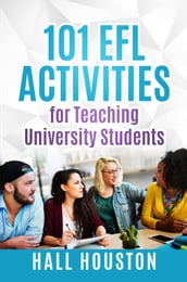 101 EFL Activities for Teaching University Students