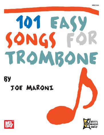 101 Easy Songs for Trombone - Joe Maroni
