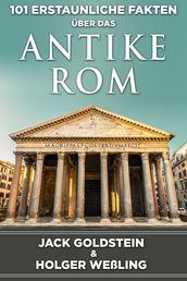 101 Erstaunliche Fakten über das antike Rom