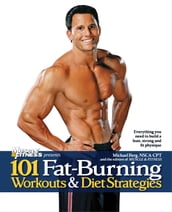 101 Fat-Burning Workouts & Diet Strategies For Men