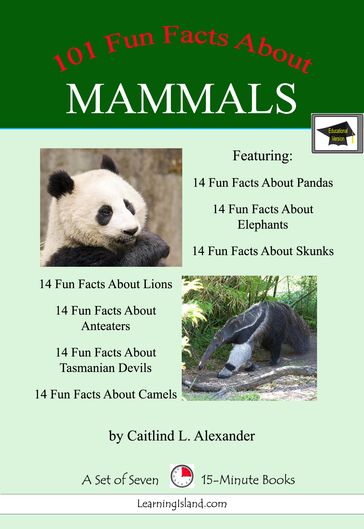 101 Fun Facts About Mammals: A Set of Seven 15-Minute Books, Educational Version - Caitlind L. Alexander