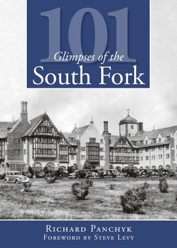 101 Glimpses of the South Fork - Richard Panchyk