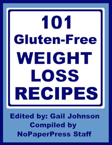 101 Gluten-Free Weight Loss Recipes - GAIL JOHNSON