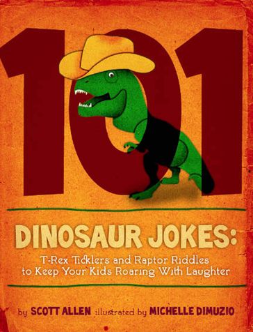 101 Hilarious Dinosaur Jokes For Kids - Scott Allen