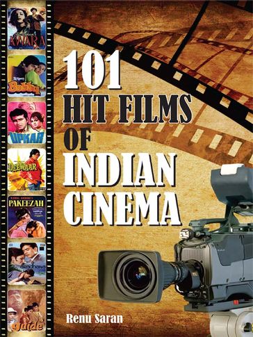 101 Hit Films of Indian Cinema - Renu Saran