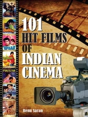 101 Hit Films of Indian Cinema