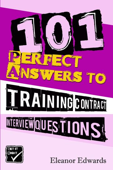 101 Perfect Answers to Training Contract Interview Questions - Eleanor Edwards