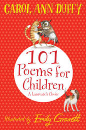 101 Poems for Children Chosen by Carol Ann Duffy: A Laureate s Choice