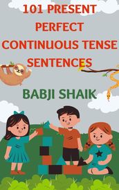 101 Present Perfect Continuous Tense Sentences
