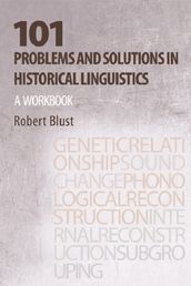 101 Problems and Solutions in Historical Linguistics