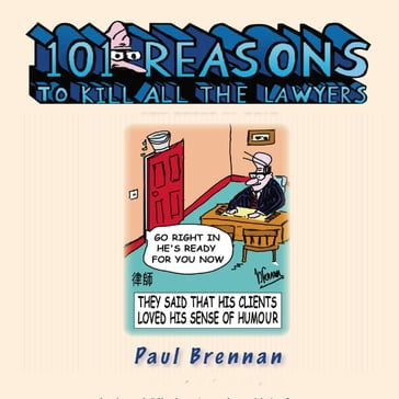 101 Reasons To Kill All The Lawyers - Paul Brennan