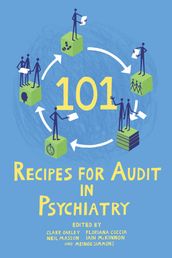 101 Recipes for Audit in Psychiatry