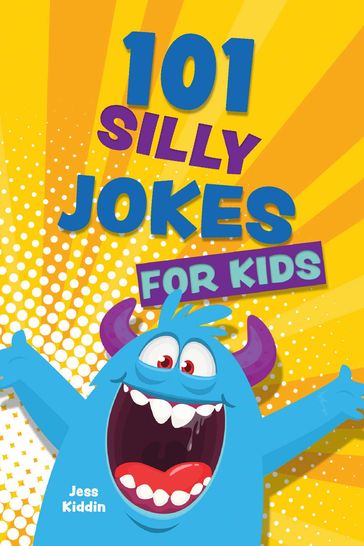 101 Silly Jokes for Kids - Editors of Ulysses Press