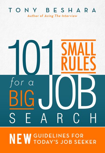 101 Small Rules for a Big Job Search - Tony BESHARA