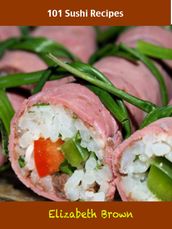 101 Sushi Recipes