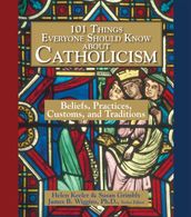 101 Things Everyone Should Know About Catholicism